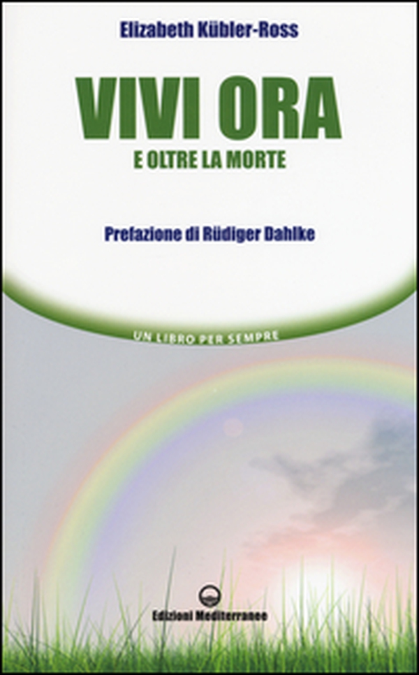 Vivi ora e oltre la morte - Librerie.coop Vivi ora e oltre la morte - Librerie.coop