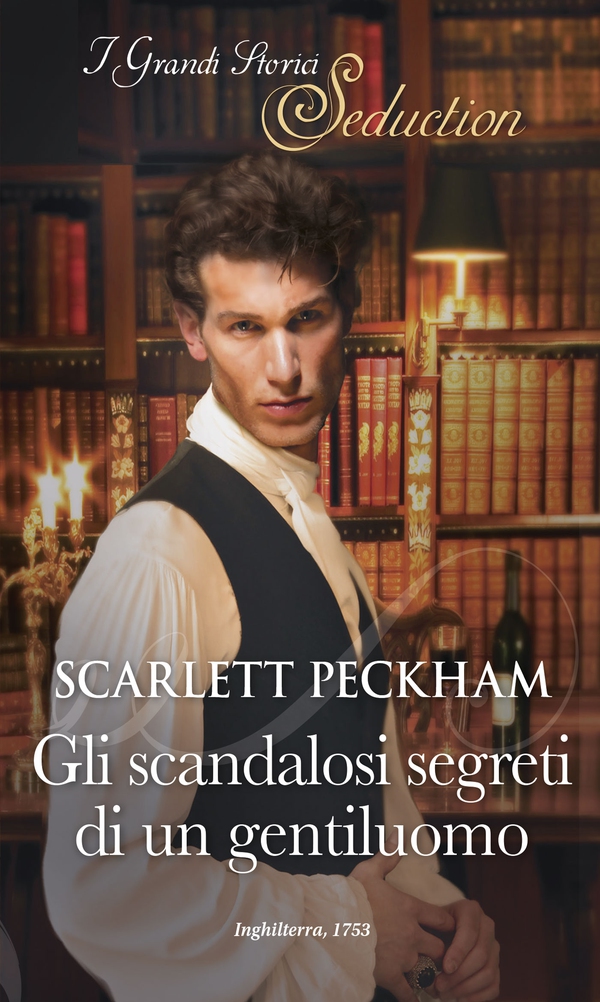 Gli scandalosi segreti di un gentiluomo - Librerie.coop Gli scandalosi segreti di un gentiluomo - Librerie.coop