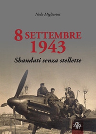 8 settembre 1943. Sbandati senza stellette - Librerie.coop