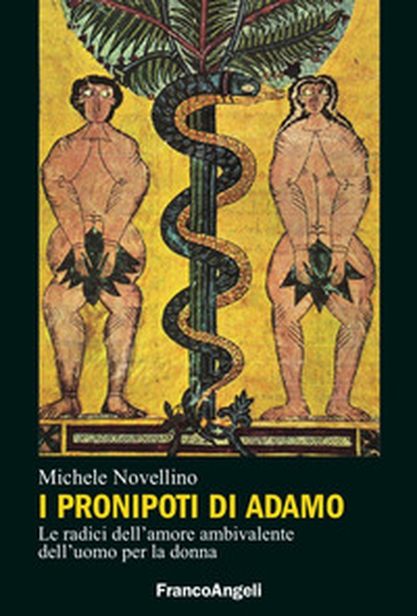 I pronipoti di Adamo. Le radici dell'amore ambivalente dell'uomo per la donna - Librerie.coop I pronipoti di Adamo. Le radici dell'amore ambivalente dell'uomo per la donna - Librerie.coop