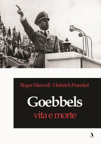 Goebbels, vita e morte - Librerie.coop