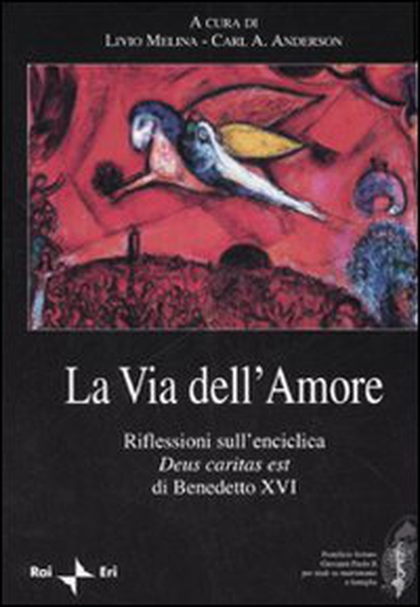 La via dell'amore. Riflessioni sull'enciclica «Deus caritas est» di Benedetto XVI - Librerie.coop La via dell'amore. Riflessioni sull'enciclica «Deus caritas est» di Benedetto XVI - Librerie.coop