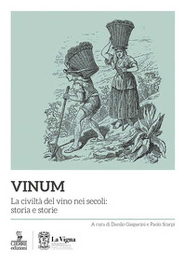 Vinum. La civiltà del vino nei secoli: storia e storie - Librerie.coop Vinum. La civiltà del vino nei secoli: storia e storie - Librerie.coop