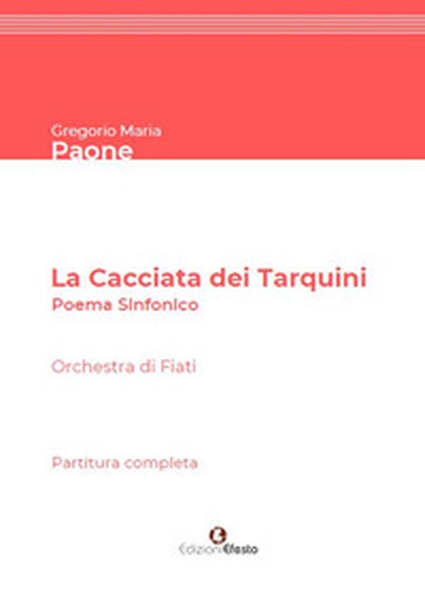 La Cacciata dei Tarquini. Poema sinfonico per orchestra di fiati. Partitura completa - Librerie.coop La Cacciata dei Tarquini. Poema sinfonico per orchestra di fiati. Partitura completa - Librerie.coop