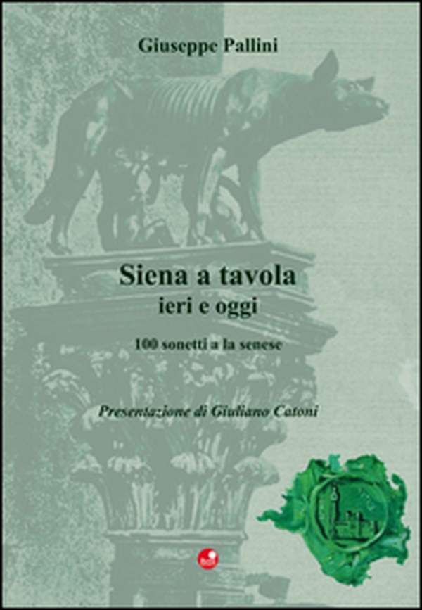 Siena a tavola. 100 sonetti a la senese - Librerie.coop Siena a tavola. 100 sonetti a la senese - Librerie.coop