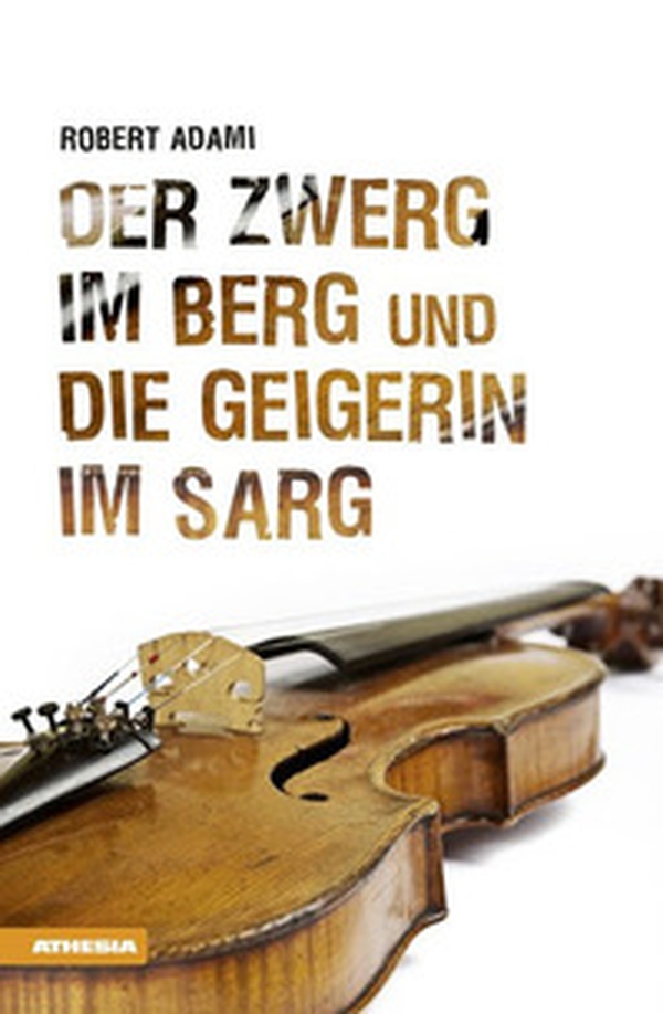 Der Zwerg im Berg und die Geigerin im Sarg - Librerie.coop Der Zwerg im Berg und die Geigerin im Sarg - Librerie.coop