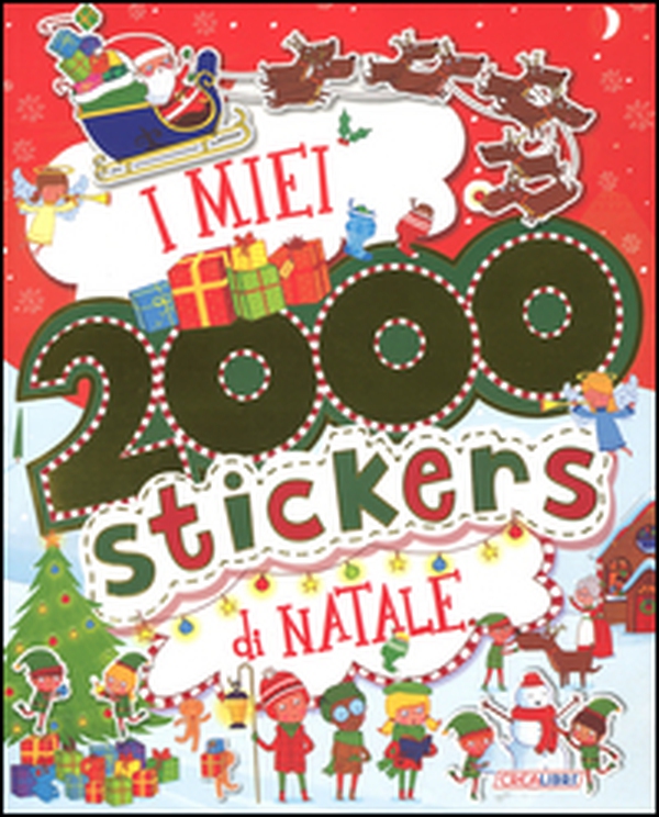 I miei 2000 stickers di Natale. Con adesivi - Librerie.coop I miei 2000 stickers di Natale. Con adesivi - Librerie.coop
