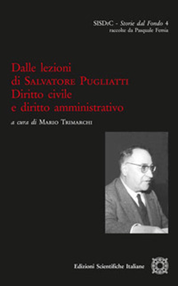 Dalle lezioni di Salvatore Pugliatti. Diritto civile e diritto amministrativo - Librerie.coop Dalle lezioni di Salvatore Pugliatti. Diritto civile e diritto amministrativo - Librerie.coop
