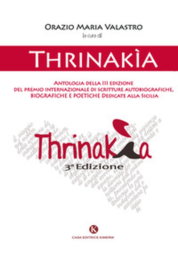 Thrinakìa. Antologia della 3ª edizione del premio internazionale di scritture autobiografiche, biografiche e poetiche dedicate alla Sicilia - Librerie.coop Thrinakìa. Antologia della 3ª edizione del premio internazionale di scritture autobiografiche, biografiche e poetiche dedicate alla Sicilia - Librerie.coop