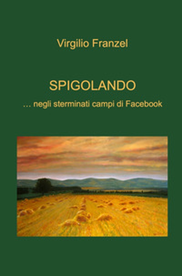 Spigolando... negli sterminati campi di Facebook - Librerie.coop Spigolando... negli sterminati campi di Facebook - Librerie.coop