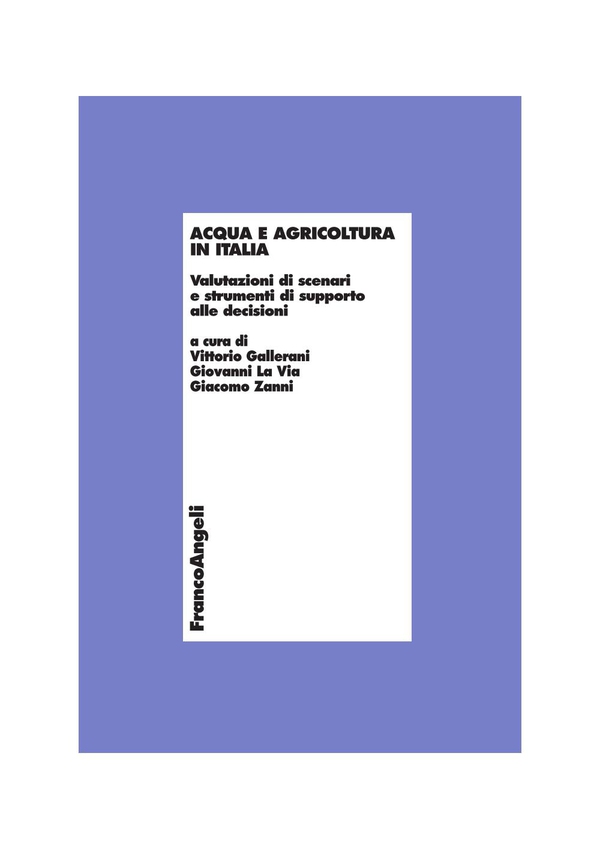 Acqua e agricoltura in Italia. Valutazioni di scenari e strumenti di supporto alle decisioni - Librerie.coop Acqua e agricoltura in Italia. Valutazioni di scenari e strumenti di supporto alle decisioni - Librerie.coop