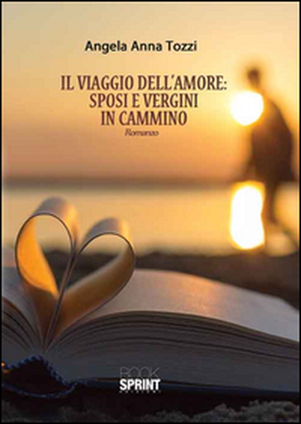 Il viaggio dell'amore: sposi e vergini in cammino - Librerie.coop Il viaggio dell'amore: sposi e vergini in cammino - Librerie.coop