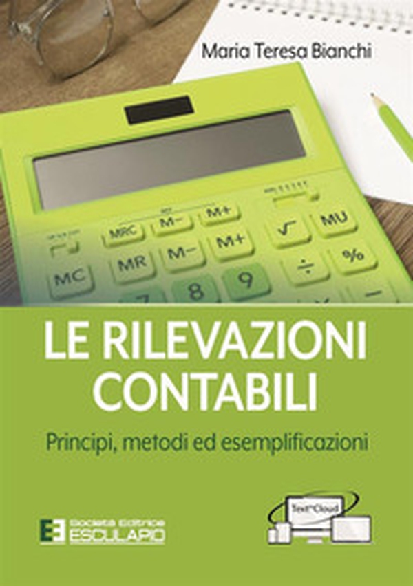 Le rilevazioni contabili. Principi, metodi ed esemplificazioni - Librerie.coop Le rilevazioni contabili. Principi, metodi ed esemplificazioni - Librerie.coop