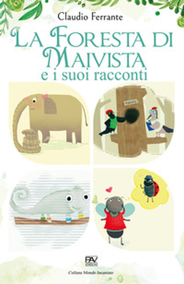 La foresta di Maivista e i suoi racconti - Librerie.coop La foresta di Maivista e i suoi racconti - Librerie.coop