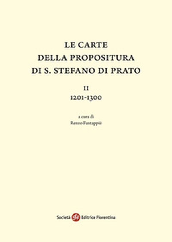 Le carte della Propositura di S. Stefano di Prato - Librerie.coop Le carte della Propositura di S. Stefano di Prato - Librerie.coop