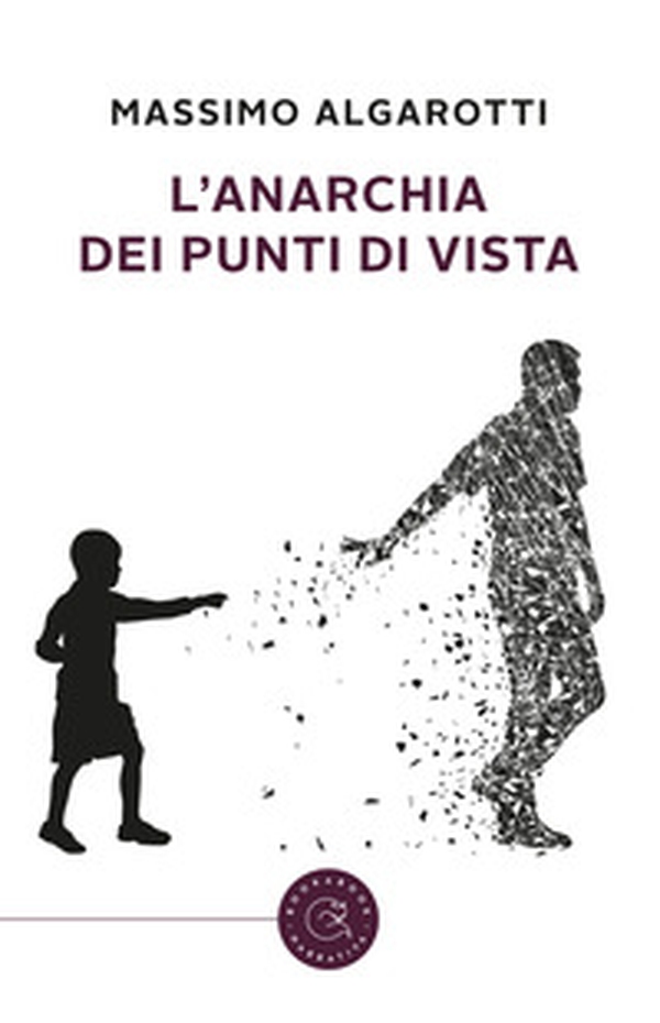 L'anarchia dei punti di vista - Librerie.coop L'anarchia dei punti di vista - Librerie.coop