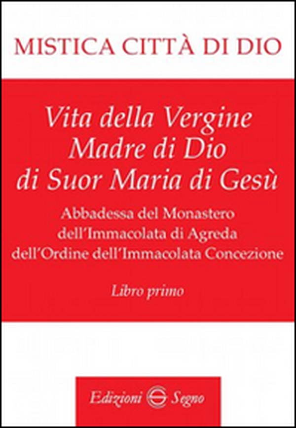 Mistica città di Dio. Libro primo - Librerie.coop Mistica città di Dio. Libro primo - Librerie.coop