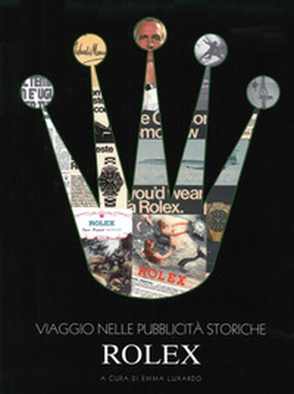 Viaggio nelle pubblicità storiche Rolex - Librerie.coop Viaggio nelle pubblicità storiche Rolex - Librerie.coop