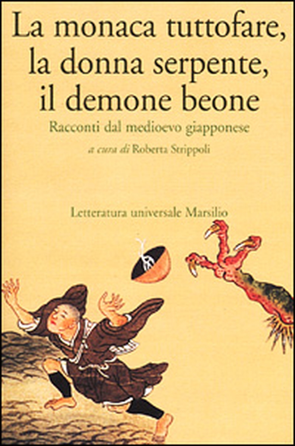 La monaca tuttofare, la donna serpente, il demone beone. Racconti dal medioevo giapponese - Librerie.coop La monaca tuttofare, la donna serpente, il demone beone. Racconti dal medioevo giapponese - Librerie.coop