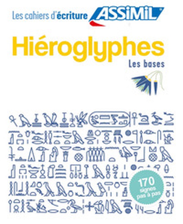 Hiéroglyphes. Cahier d'écriture. Les bases - Librerie.coop Hiéroglyphes. Cahier d'écriture. Les bases - Librerie.coop