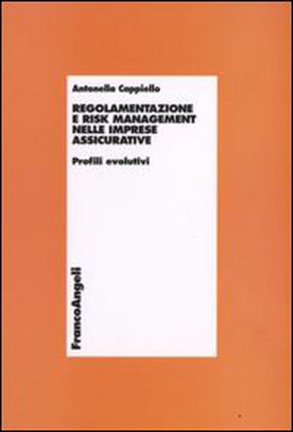 Regolamentazione e risk management nelle imprese assicurative. Profili evolutivi - Librerie.coop Regolamentazione e risk management nelle imprese assicurative. Profili evolutivi - Librerie.coop