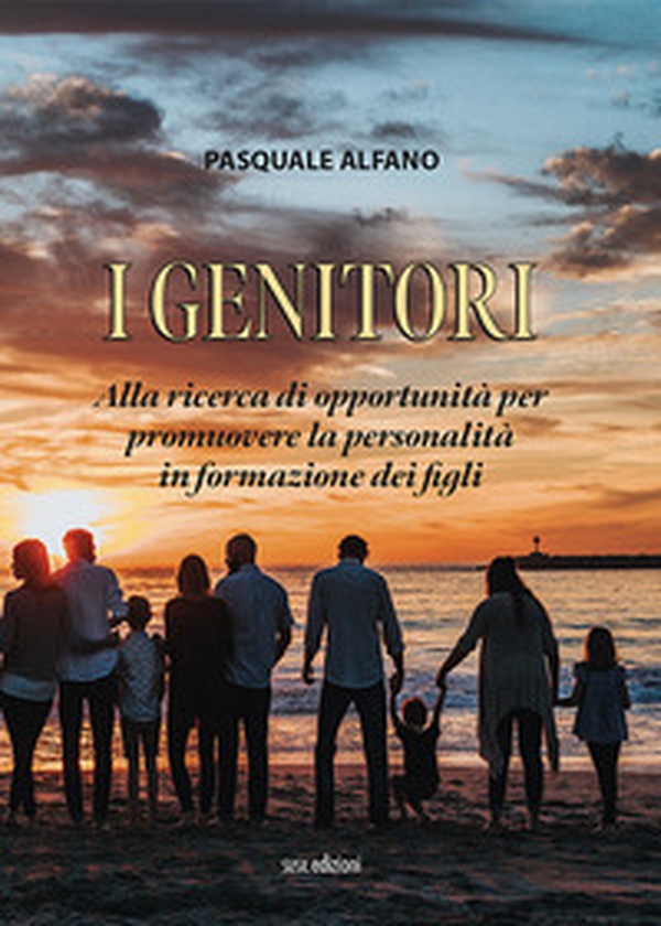 I genitori. Alla ricerca di opportunità per promuovere la personalità in formazione dei figli - Librerie.coop I genitori. Alla ricerca di opportunità per promuovere la personalità in formazione dei figli - Librerie.coop