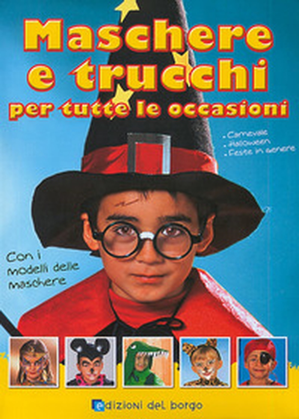 Maschere e trucchi per tutte le occasioni - Librerie.coop Maschere e trucchi per tutte le occasioni - Librerie.coop