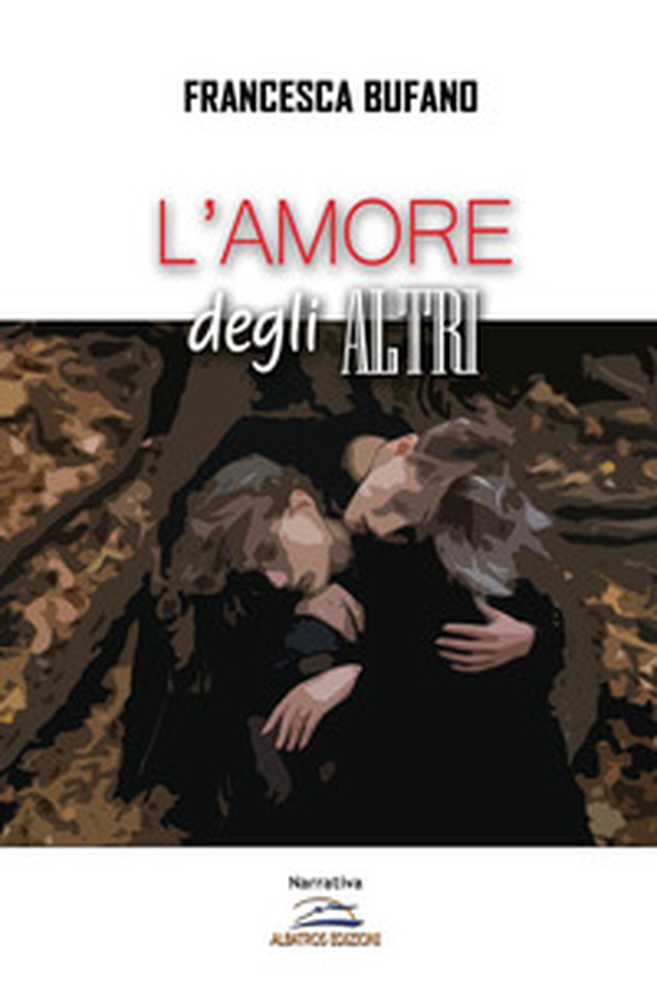 L'amore degli altri - Librerie.coop L'amore degli altri - Librerie.coop