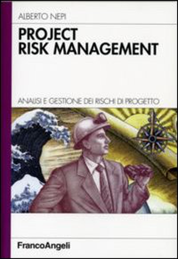 Project risk management. Analisi e gestione dei rischi di progetto - Librerie.coop Project risk management. Analisi e gestione dei rischi di progetto - Librerie.coop
