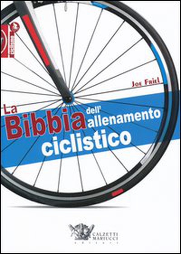 La bibbia dell'allenamento ciclistico - Librerie.coop La bibbia dell'allenamento ciclistico - Librerie.coop
