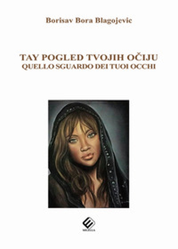 Tay pogled tvojih ociju-Quello sguardo dei tuoi occhi - Librerie.coop Tay pogled tvojih ociju-Quello sguardo dei tuoi occhi - Librerie.coop