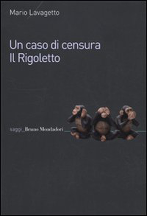 Un caso di censura. Il Rigoletto - Librerie.coop Un caso di censura. Il Rigoletto - Librerie.coop