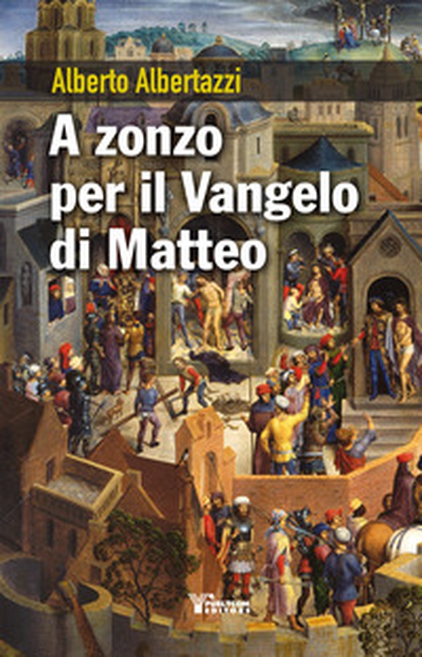 A zonzo per il Vangelo di Matteo - Librerie.coop A zonzo per il Vangelo di Matteo - Librerie.coop