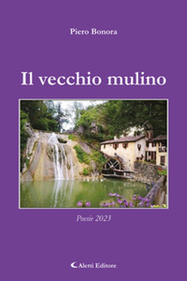 Il vecchio mulino - Librerie.coop Il vecchio mulino - Librerie.coop