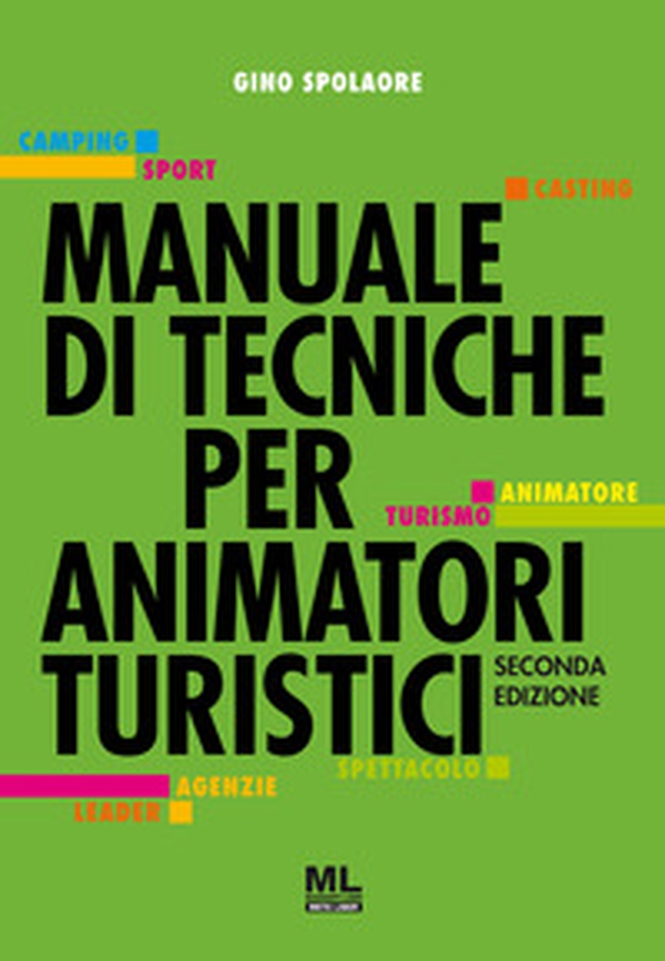 Manuale di tecniche per animatori turistici - Librerie.coop Manuale di tecniche per animatori turistici - Librerie.coop