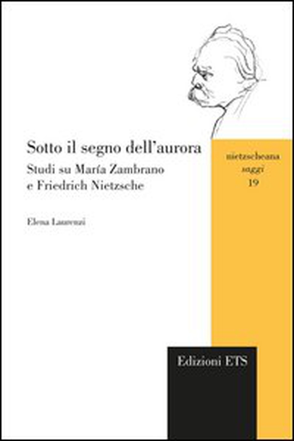 Sotto il segno dell'aurora. Studi su María Zambrano e Friedrich Nietzsche - Librerie.coop Sotto il segno dell'aurora. Studi su María Zambrano e Friedrich Nietzsche - Librerie.coop