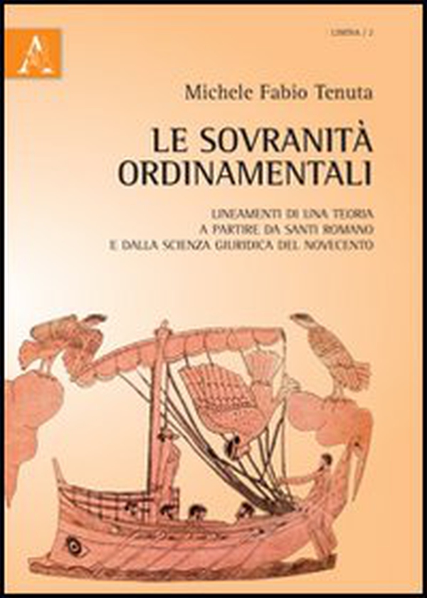Le sovranità ordinamentali. Lineamenti di una teoria a partire da Santi Romano e dalla scienza giuridica del Novecento - Librerie.coop Le sovranità ordinamentali. Lineamenti di una teoria a partire da Santi Romano e dalla scienza giuridica del Novecento - Librerie.coop