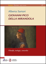 Giovanni Pico della Mirandola. Filosofia, teologia, concordia - Librerie.coop