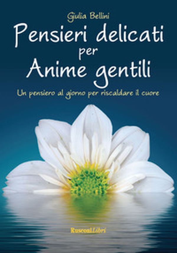 Pensieri delicati per anime gentili - Librerie.coop Pensieri delicati per anime gentili - Librerie.coop