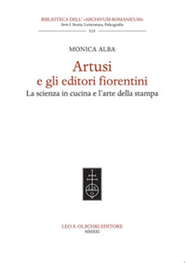 Artusi e gli editori fiorentini. La scienza in cucina e l'arte della stampa - Librerie.coop Artusi e gli editori fiorentini. La scienza in cucina e l'arte della stampa - Librerie.coop