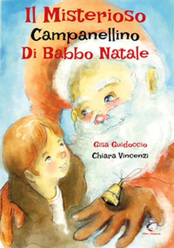 Il misterioso campanellino di Babbo Natale - Librerie.coop Il misterioso campanellino di Babbo Natale - Librerie.coop