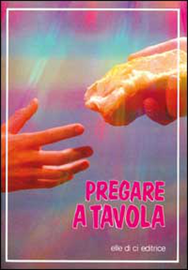 Pregare a tavola - Librerie.coop Pregare a tavola - Librerie.coop