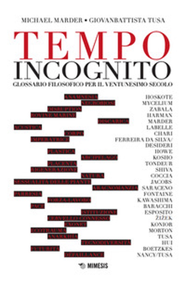 Tempo incognito. Glossario filosofico per il ventunesimo secolo - Librerie.coop Tempo incognito. Glossario filosofico per il ventunesimo secolo - Librerie.coop