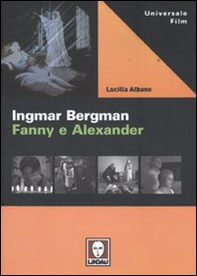 Ingmar Bergman. Fanny e Alexander - Librerie.coop