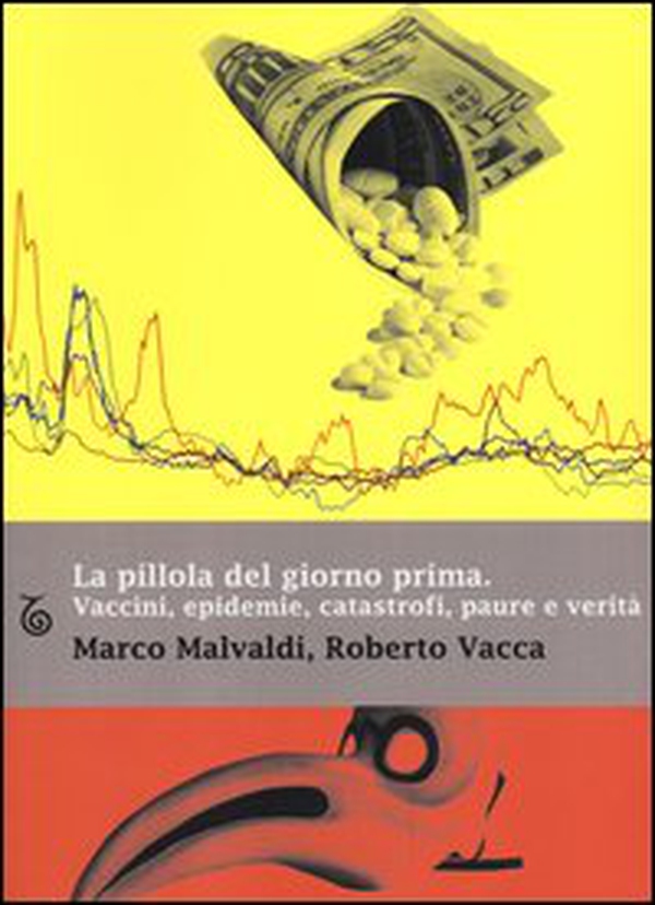 La pillola del giorno prima. Vaccini, epidemie, catastrofi, paure e verità - Librerie.coop La pillola del giorno prima. Vaccini, epidemie, catastrofi, paure e verità - Librerie.coop