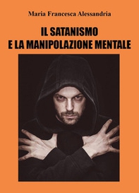 Il satanismo e la manipolazione mentale - Librerie.coop