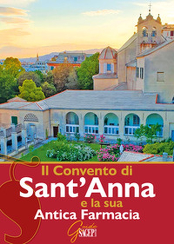 Il Convento di Sant'Anna e la sua Antica Farmacia - Librerie.coop Il Convento di Sant'Anna e la sua Antica Farmacia - Librerie.coop