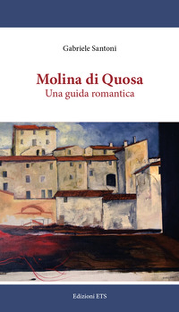 Molina di Quosa. Una guida romantica - Librerie.coop Molina di Quosa. Una guida romantica - Librerie.coop