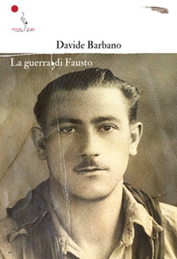 La guerra di Fausto - Librerie.coop La guerra di Fausto - Librerie.coop