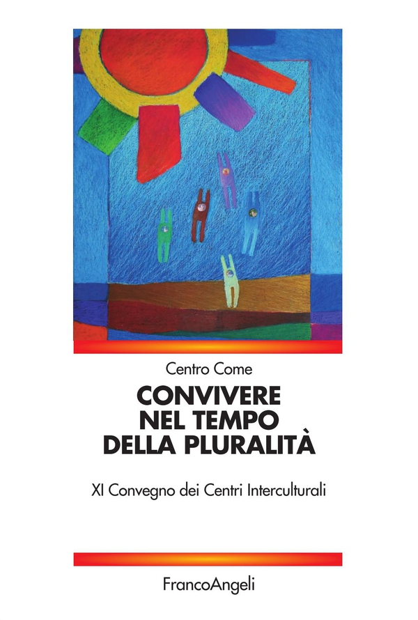 Convivere nel tempo della pluralità. XI Convegno dei Centri Interculturali - Librerie.coop Convivere nel tempo della pluralità. XI Convegno dei Centri Interculturali - Librerie.coop
